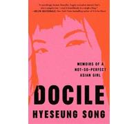 Hyeseung Song – Docile: Memorie di una ragazza asiatica non proprio perfetta – Tascabile