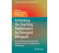 Hyewon Chang Ji-Won S Rethinking the Teaching Mathematics for Emerge (Tascabile)