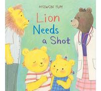 Hyewon Yum Lion Needs a Shot (Copertina rigida)