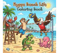 Hygge Beach Life Coloring Book: Relaxing Beach Scenes For Adults And Teens With Cute Animals And Summer Vibes