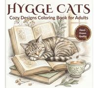 HYGGE CATS - Cozy Designs Coloring Book for Adults: Mindfulness & Relaxation with Hand-Drawn Quality (Premium Edition)