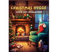 Hygge Christmas: A Cute Coloring Book with Cozy Holiday Scenes and Adorable Animals for Kids