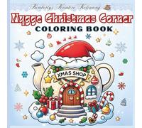 Hygge Christmas Corner Coloring Book: "Cute & Cozy Christmas Coloring Pages for Adults and Teens - Hygge Holiday, Cozy Winter Scenes"