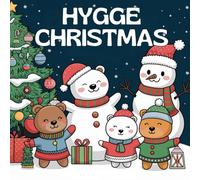 Hygge Christmas: Cozy Coloring Book for Adults and Teens with Christmas Scenes and Cute Animals