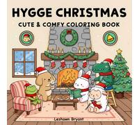 Hygge Christmas: Cute & Comfy Coloring Book: Adorable Animal Scenes for Relaxing Holiday Creativity and Cozy Family Moments