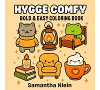 Hygge Comfy Coloring Book for Kids and Adults: Bold & Easy Designs Featuring Cozy and Comfortable Moments