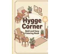 Hygge corner Bold and easy coloring Book: Cozy Scandinavian-Inspired Spaces for Relaxation, Stress Relief & Mindful Coloring