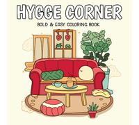 Hygge Corner - Bold And Easy Coloring Book: Dive Into Cozy Coloring Pages With Inviting Rooms And Relaxing Illustrations Designed For All Ages To Enjoy Peacefully