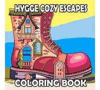 Hygge Cozy Escapes Coloring Book: for Adults and Teens, Featuring Adorable Designs for Relaxation with Cozy Little Spaces