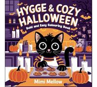 Hygge & Cozy Halloween: Bold and Easy Coloring Book For Teens and Adults Featuring Cute Creatures and Comfy Autumn Scenes For Relaxation and Stress Relief.