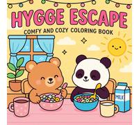 Hygge Escape: Comfy & Cozy Adult & Teen Coloring Book for Relaxation and Joy | 40 Easy Kawaii Designs for Stress Relief, Self-Care & Mindfulness: ... Bliss, Cozy Moments, and Cute Characters