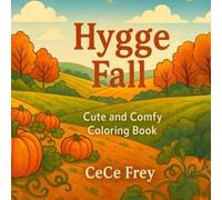 Hygge Fall: A Cozy Autumn Coloring Book for Adults and Teens: 50 Cute Fall Designs for Relaxation, Bold & Easy Illustrations with Thick Lines (Cozy Spaces Coloring)