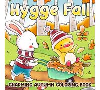 Hygge Fall: Bold And Easy Autumn Coloring pages featuring Super Cute Animal Characters and Simple Relaxing Amber Leaf Critter Chronicles Vibe Scenes