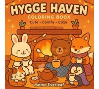 Hygge Haven Coloring Book: Cute, Comfy, Cozy Scenes, Fireplace nights, chunky knits, tea time, plants & sleepy pets large-print, beginner-friendly ... Coloring (Single-Sided • Bold Lines)