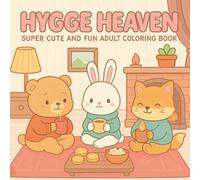 Hygge Heaven: Cozy Scenes for Relaxation and Mindful Coloring, Warm & Peaceful Pages Featuring Blankets, Candles, Tea, and Simple Joys of Everyday Life, Perfect for Stress Relief and Creative Escape