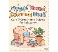 Hygge Home Coloring Book: 63 Cozy & Relaxing Interior Designs for Stress Relief: Mindful Line Art Illustrations of Comfy Living Spaces, Warm Decor, and Peaceful Moments for Adults and Teens