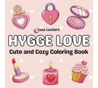 Hygge Love: Cute and Cozy Coloring Book with Bold and Relaxing Pages for Adults & Teens