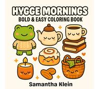 Hygge Mornings Bold & Easy Coloring Book: Cozy Designs for Kids and Adults