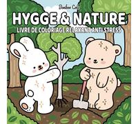Hygge & Nature: Livre de coloriage relaxant anti stress pour adultes et adolescents avec d'adorables personnages d'animaux pour se soulager (mignon et confortable)