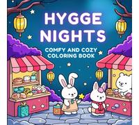 Hygge Nights: A Comfy and Cozy Coloring Book for Adults, Teens, and Kids with Peaceful Scenes, Bold & Easy Designs, and Stress Relief: 40 Single-Sided ... Featuring Cozy Evenings, & Cute Creatures