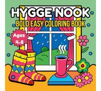 Hygge Nook Bold Easy Coloring Book Ages 4-8: Cozy and Fun Bold Line Designs for Kids - Simple Large Print Coloring Pages for Creativity and Relaxation