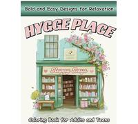 Hygge Place Coloring Book Bold and Easy: Coloring Book for Adults and Teens, Bold and Easy Designs for Relaxation (Bold & Easy Coloring)