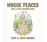Hygge Places Bold & Easy Coloring Book: Cute & Cozy Houses