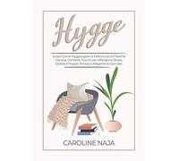 Hygge. Scopri come raggiungere la felicità con la filosofia danese
