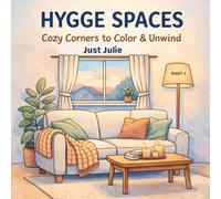 Hygge Spaces: Cozy Corners to Color & Unwind
