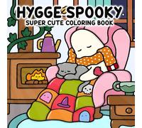 Hygge Spooky: Super Cute Coloring Book for Adults and Teens Featuring Cute and Spooky Characters in Hygge Settings.