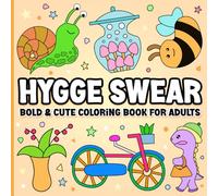 Hygge Swear Word: Bold and Cozy Coloring Book for Adults with Adorable Animals for Stress Relief and Relaxation