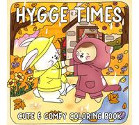 Hygge Times Coloring Book: Fall Vibes Coloring Pages for Adults & Teens Featuring Adorable Animal Characters in Sweet Scenes for Relaxation