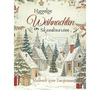 Hyggelige Weihnachten in Skandinavien - das Malbuch zum Entspannen