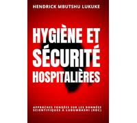 Hygiène et Sécurité Hospitalières: Approches fondées sur les données scientifiques à Lubumbashi (RDC)