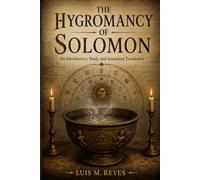 Hygromancy of Solomon: Introductory Study and Annotated Translation: The Complete Edition: Preliminary Studies, Annotated Translation, and Appendices (Codex Monacensis Graecus 70): 6