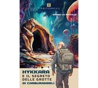 Hykkara e il segreto delle grotte di Carburangeli