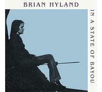 Hyland, Brian - In A State Of Bayou