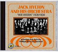 Hylton, Jack & His Orchestra - Hot Hylton 1926-30