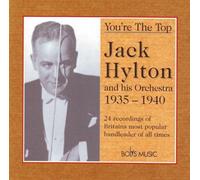 Hylton,Jack - You'Re the Top (1935-1940)