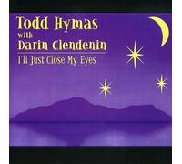 Hymas/Clendenin - I'll Just Close Mye Eyes