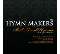 Hymn Makers - How Great Thou Art: Best Loved Hymns