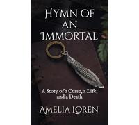 Hymn of an Immortal: A Story of a Curse, a Life, and a Death