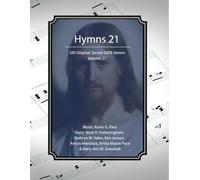 Hymns 21: 100 Original, Sacred SATB Hymns