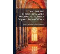 Hymns for the Church of S. Mary Magdalene, Munster Square, Regent's Park