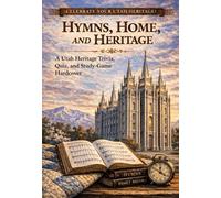 Hymns, Home, and Heritage: A Utah Heritage Trivia, Quiz, and Study-Game