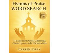 Hymns of Praise Word Search: 55 Large Print Puzzles Celebrating Classic Hymns of the Christian Faith