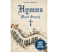 Hymns Word Search: 40 Large Print Christian Word Search Puzzles Inspired by Beloved Hymns, Faith-Building Activity Book for Prayer, Focus and Senior Brain Health