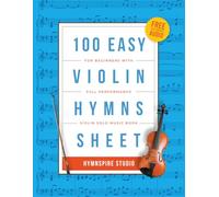 HYMNSPIRE 100 Easy Violin Hymns for Beginners: Violin Solo Sheet Music Book with FREE Performance Audio Tracks