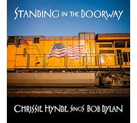 Hynde Chrissie (Pretenders) - Standing In The Doorway Chrissie Hynde Sings Bob Dylan