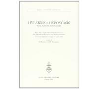 Hyparxis e Hypostasis nel neoplatonismo. Atti del 1º Colloquio internazionale del Centro di ricerca sul neoplatonismo (Catania, 1-3 ottobre 1992)